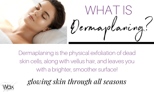 Dermaplaning Service | The Wax Specialists